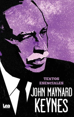 TEXTOS ESENCIALES: JOHN MAYNARD KEYNES