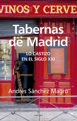 TABERNAS DE MADRID (LO CASTIZO EN EL SIGLO XXI)