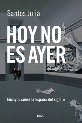 HOY NO ES AYER (ENSAYOS SOBRE LA ESPAÑA DEL SIGLO XX)