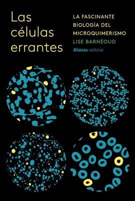 CELULAS ERRANTES:INCREIBLE BIOLOGIA DEL MICROQUIMERISMO