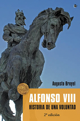 ALFONSO VIII: HISTORIA DE UNA VOLUNTAD