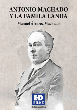 MANUEL Y ANTONIO MACHADO. DE MADRID 1.932 A COLLIOURE 1.939