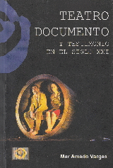 TEATRO DOCUMENTO Y TESTIMONIO EN EL SIGLO XXI