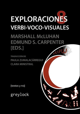 EXPLORACIONES 8: VERBI-VOCO-VISUALES (1957). MCLUHAN, MARSHALL (1911-1980);  CARPENTER, EDMUND S. (1922-2011). Libro en papel. 9788412197563 Machado  Libros