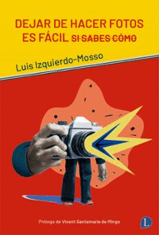 DEJAR DE HACER FOTOS ES FÁCIL SI SABES CÓMO