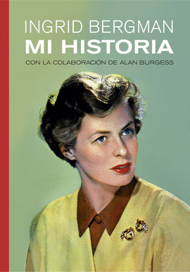 INGRID BERGMAN (MI HISTORIA)