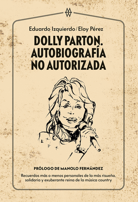DOLLY PARTON: AUTOBIOGRAFÍA NO AUTORIZADA