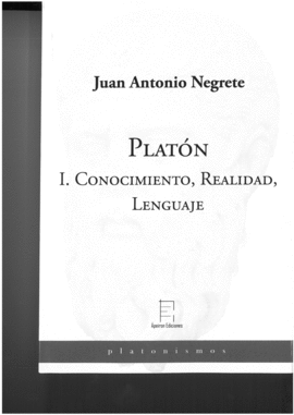 PLATÓN I. CONOCIMIENTO, REALIDAD, LENGUAJE