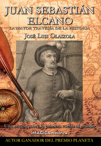 JUAN SEBASTIÁN ELCANO: LA MAYOR TRAVESÍA DE LA HISTORIA
