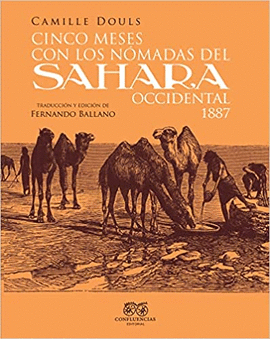 CINCO MESES CON LOS NÓMADAS DEL SAHARA OCCIDENTAL. 1887