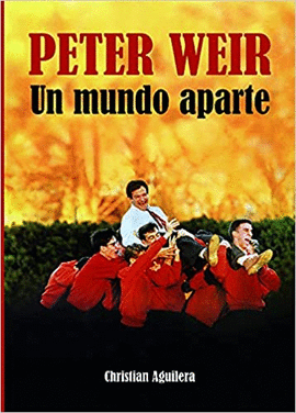 PETER WEIR: UN MUNDO APARTE