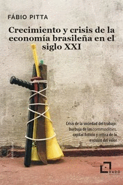 CRECIMIENTO Y CRISIS DE LA ECONOMIA BRASI-LEÑA EN EL SIGLO XXI