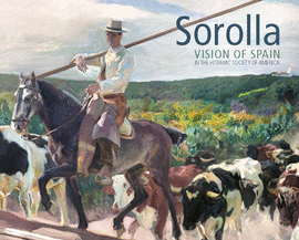 SOROLLA: VISION OF SPAIN IN THE HISPANIC SOCIETY OF AMERICA