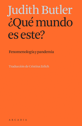 ¿QUÉ MUNDO ES ESTE? (FENOMENOLOGÍA Y PANDEMIA)