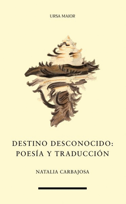 DESTINO DESCONOCIDO: POESÍA Y TRADUCCIÓN