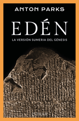 EDÉN (LA VERSIÓN SUMERIA DEL GÉNESIS)