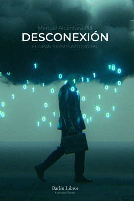 DESCONEXION (EL GRAN REEMPLAZO DIGITAL)