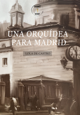 UNA ORQUÍDEA PARA MADRID