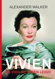 VIVIEN: LA VIDA DE VIVIEN LEIGH