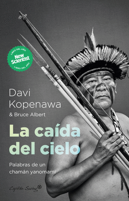 LA CAIDA DEL CIELO (PALABRAS DE UN CHAMÁN YANOMANI)