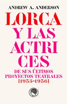 GARCÍA LORCA Y LAS ACTRICES DE SUS ÚLTIMOS PROYECTOS TEATRALES (1935-1936)