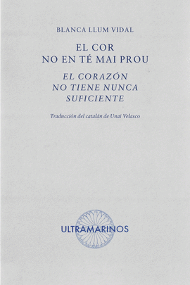 EL COR NO EN TÉ MAI PROU · EL CORAZÓN NO TIENE NUNCA SUFICIENTE
