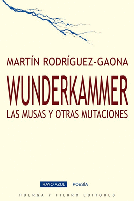 WUNDERKAMMER: LAS MUSAS Y OTRAS MUTACIONES