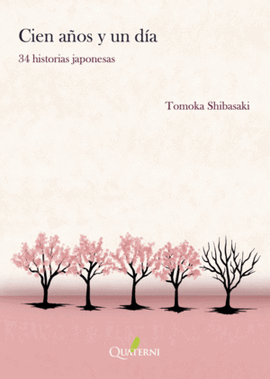 CIEN AÑOS Y UN DIA: 34 HISTORIAS JAPONESAS