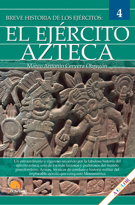 BREVE HISTORIA DEL EJÉRCITO AZTECA