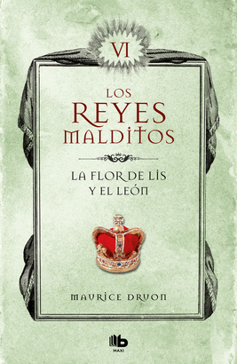 LOS REYES MALDITOS 6: LA FLOR DE LIS Y EL LEON