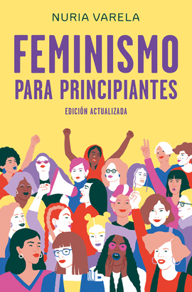FEMINISMO PARA PRINCIPIANTES (EDICION ACTUALIZADA)