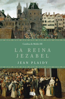 CATALINA DE MÉDICI 3: LA REINA JEZABEL