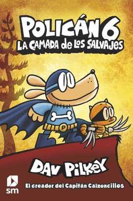 POLICÁN 06: LA CAMADA DE LOS SALVAJES