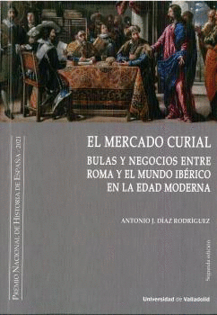 MERCADO CURIAL, EL. (SEGUNDA EDICION). BULAS Y NEGOCIOS ENTRE ROM