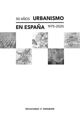 50 AÑOS URBANISMO EN ESPAÑA: 1975-2025