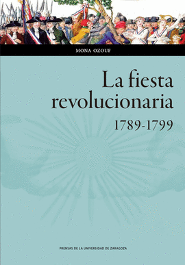LA FIESTA REVOLUCIONARIA (1789-1799)