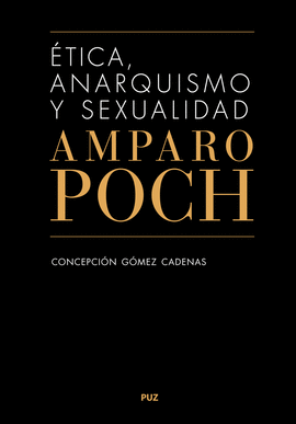 AMPARO POCH: ÉTICA, ANARQUISMO Y SEXUALIDAD