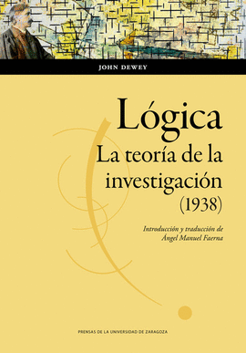 LOGICA: LA TEORIA DE LA INVESTIGACION (1938)