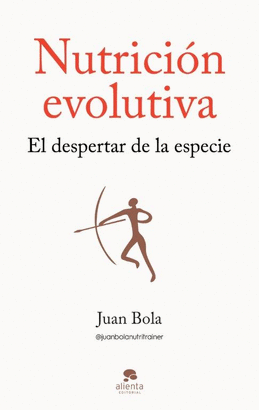 NUTRICIÓN EVOLUTIVA (EL DESPERTAR DE LA ESPECIE)