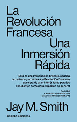 LA REVOLUCIÓN FRANCESA (UNA INMERSIÓN RÁPIDA)
