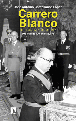 CARRERO BLANCO (HISTORIA Y MEMORIA)