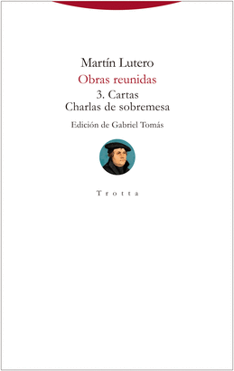 OBRAS REUNIDAS 3: CARTAS Y CHARLAS DE SOBREMESA