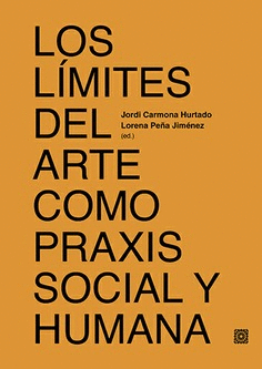 LOS LIMITES DEL ARTE COMO PRAXIS SOCIAL Y HUMANA