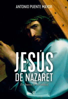JESÚS DE NAZARET: EN BUSCA DE LA VERDAD