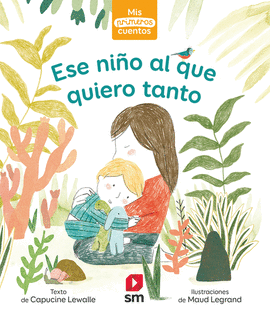 PRIMEROS CUENTOS ESE NIÑO AL QUE QUIERO TANTO
