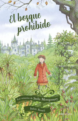 LOS MISTERIOS DE STELLA MONTGOMERY: EL BOSQUE PROHIBIDO