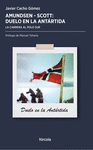 AMUNDSEN-SCOTT, DUELO EN LA ANTÁRTIDA