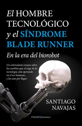 EL HOMBRE TECNOLÓGICO Y EL SÍNDROME DE BLADE RUNNER