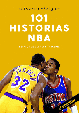 101 HISTORIAS NBA (RELATOS DE GLORIA Y TRAGEDIA)