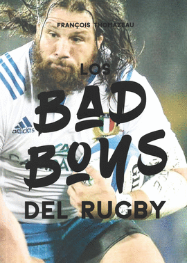 LOS BAD BOYS DEL RUGBY
